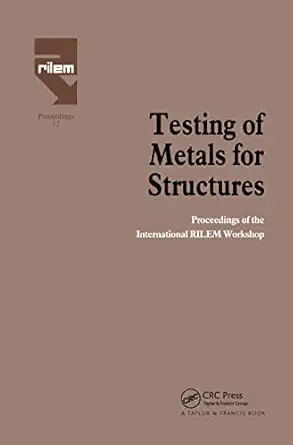 testing of metals for structures proceedings of the international rilem workshop 1st edition federico