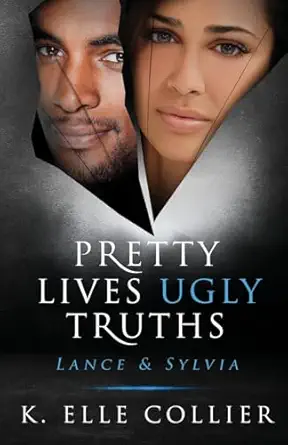 pretty lives ugly truths lance and sylvia 1st edition k elle collier 1505845211, 978-1505845211