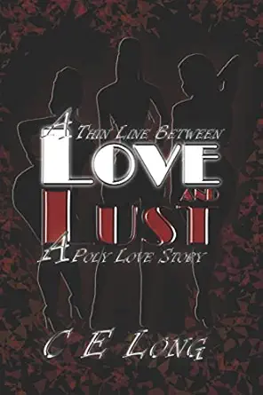 a thin line between love and lust a poly love story 1st edition c e long 1544104804, 978-1544104805