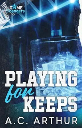playing for keeps a scorching hot romance 1st edition a c arthur 173575871x, 978-1735758718
