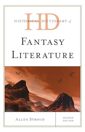 historical dictionary of fantasy literature 1st edition allen stroud 1538166062, 978-1538166062