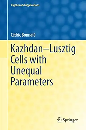 kazhdan lusztig cells with unequal parameters 1st edition ca c dric bonnafa c 3319707353, 978-3319707358