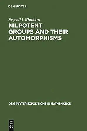 nilpotent groups and their automorphisms 1st edition evgenii i khukhro 3110136724, 978-3110136722