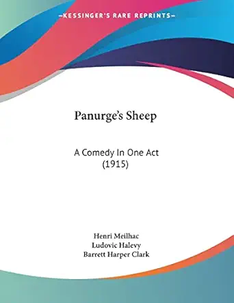 panurges sheep a comedy in one act 1st edition henri meilhac ,ludovic halevy ,barrett harper clark