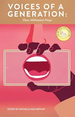 voices of a generation three millennial plays 1st edition michelle macarthur 0369102967, 978-0369102966