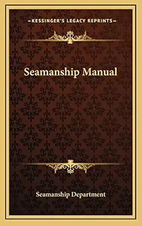 seamanship manual 1st edition seamanship department 1166123081, 978-1166123086