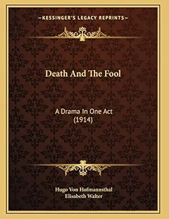 death and the fool a drama in one act 1st edition hugo von hofmannsthal ,elisabeth walter 1164145908,
