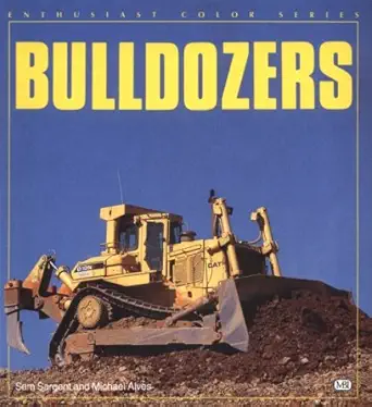 bulldozers 1st edition sam sargent ,michael alves 0879388870, 978-0879388874