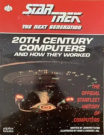 twentieth century computers and how they worked the official starfleet history of computers 1st edition
