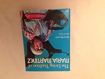 the living tradition of maria martinez 1st edition susan peterson ,francis h harlow 0870114972, 978-0870114977
