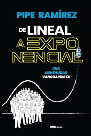 de lineal a exponencial una mentalidad vanguardista 1st edition pipe rama rez 6287606428, 978-6287606425