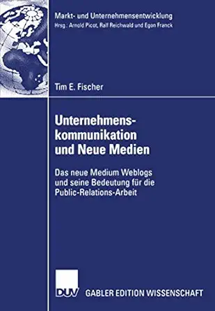 unternehmenskommunikation und neue medien das neue medium weblogs und seine bedeutung fa 1/4r die public