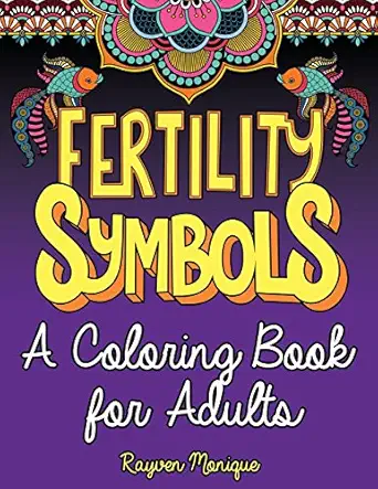 fertility symbols a coloring book for adults 1st edition rayven monique ,color happy ,information on