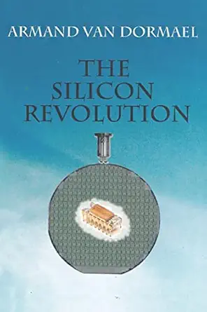the silicon revolution 1st edition armand van dormael 1478150734, 978-1478150732