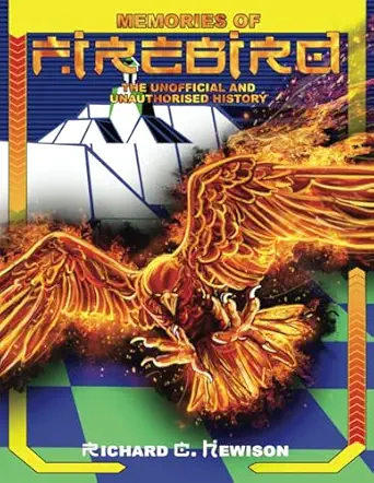 memories of firebird the unofficial and unauthorised history 1st edition richard c hewison 1845832345,