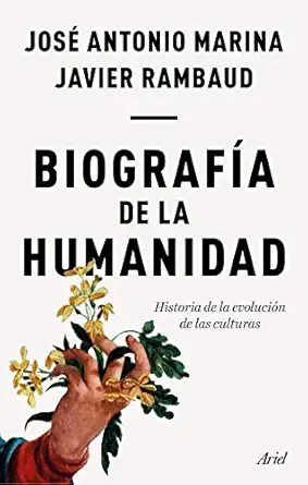 biografa a de la humanidad historia de la evolucia n de las culturas 1st edition josa c antonio marina