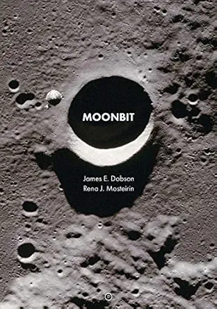 moonbit 1st edition james e dobson ,rena j mosteirin 1950192334, 978-1950192335
