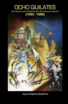 ocho quilates una historia de la edad de oro del software espaa ol 1st edition jaume esteve gutia c rrez
