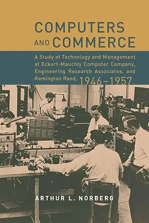 computers and commerce a study of technology and management at eckert mauchly computer company engineering