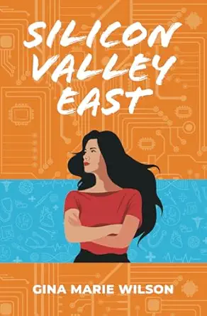 silicon valley east 1st edition gina marie wilson 1737082934, 978-1737082934