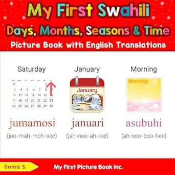 my first swahili days months seasons and time picture book with english translations 1st edition goma s