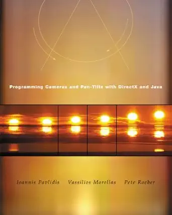 programming cameras and pan tilts with directx and java 1st edition ioannis pavlidis ,vassilios morellas