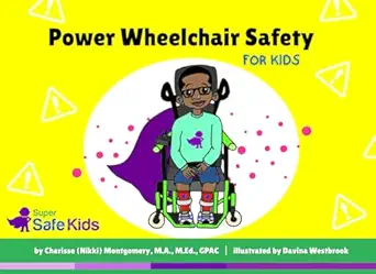 power wheelchair safety for kids a super safe kids book 1st edition charisse montgomery ,davina westbrook