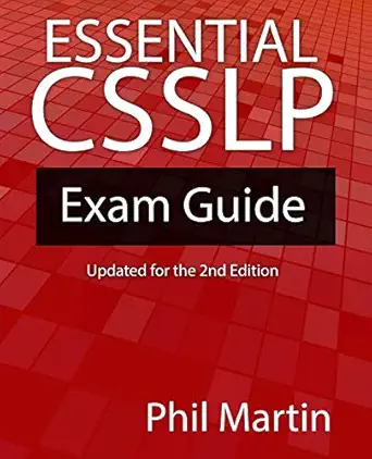 essential csslp exam guide updated for the 1st edition phil martin 1793828229, 978-1793828224