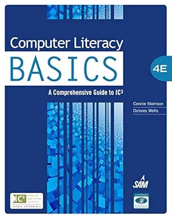 computer literacy basics a comprehensive guide to ic3 1st edition connie morrison ,dolores wells 1133629733,