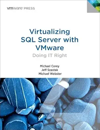 virtualizing sql server with vmware doing it right 1st edition michael corey / jeff szastak / michael webster