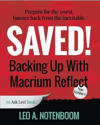 saved backing up with macrium reflect prepare for the worst recover from the inevitable 1st edition leo a