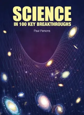 science in 100 key breakthroughs 1st edition paul parsons 1554078083, 978-1554078080