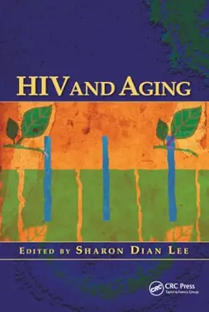 hiv and aging 1st edition sharon dian lee 1138435015, 978-1138435018