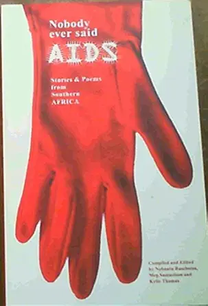 nobody ever said aids poems and stories from southern africa 1st edition nobantu rasebotsa ,meg samuelson