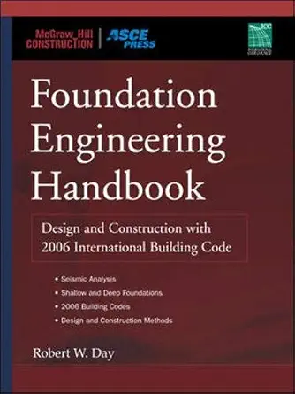 foundation engineering handbook design and construction with 2006 international building code 1st edition