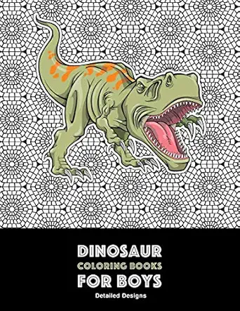 dinosaur coloring books for boys detailed designs advanced coloring activity book for kids of all ages