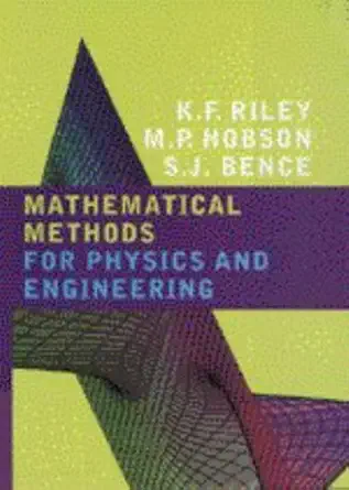 mathematical methods for physics and engineering a comprehensive guide 1st edition kenneth franklin riley