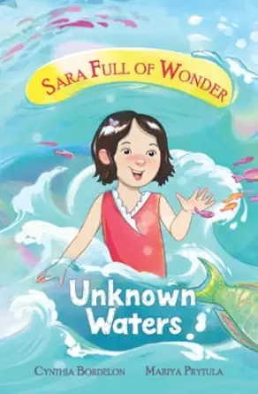 unknown waters saras magical coral reef adventure 1st edition cynthia bordelon ,mariya prytula 0578289725,