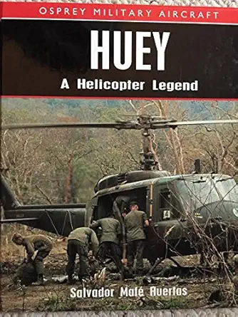 huey a helicopter legend 1st edition salvador mafe huertas 1855322722, 978-1855322721