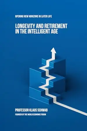 longevity and retirement in the intelligent age opening new horizons in later life 1st edition prof klaus