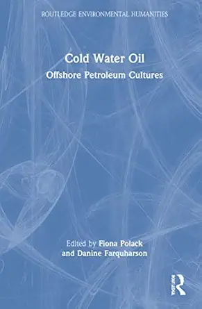 cold water oil 1st edition fiona polack ,danine farquharson 0367903938, 978-0367903930