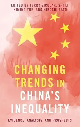 changing trends in chinas inequality evidence analysis and prospects 1st edition terry sicular ,shi li