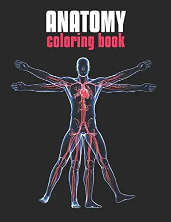 anatomy coloring book the human body coloring book the ultimate anatomy study guide 1st edition laalpiran