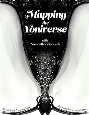 mapping the yoniverse an anatomy coloring book 1st edition samantha zipporah 1646332830, 978-1646332830