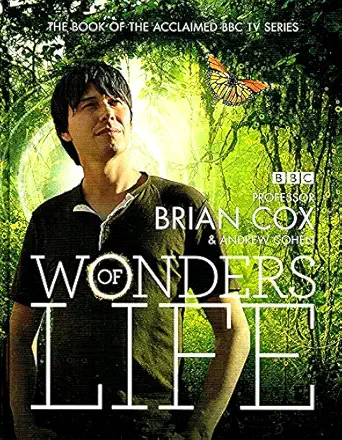 wonders of life 1st edition professor brian cox andre 0007452675, 978-0007452675