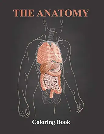 the anatomy coloring book the human body coloring book 1st edition laalpiran publishing 1711252565,