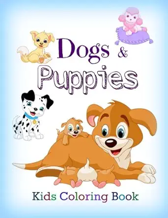 dogs and puppies kids coloring book 1st edition creative kids 151725812x, 978-1517258122
