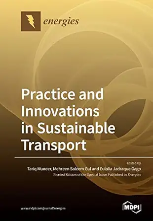practice and innovations in sustainable transport 1st edition tariq muneer ,mehreen saleem gul ,eulalia