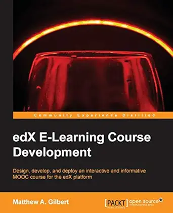 edx e learning course development 1st edition matthew a gilbert 1783981806, 978-1783981809