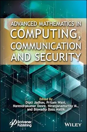 advanced mathematics in computing communication and security 1st edition dipti jadhav ,pritam wani